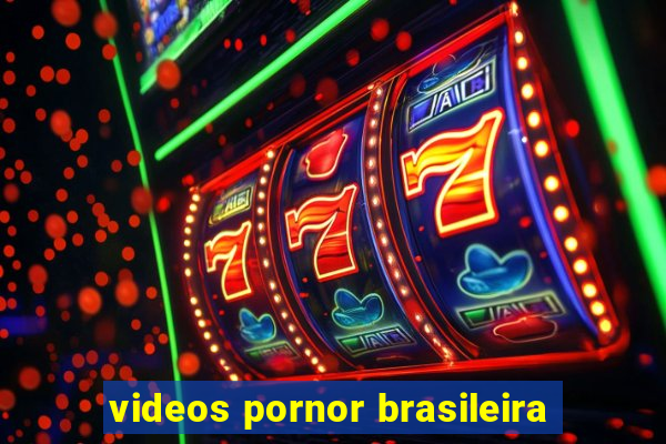 videos pornor brasileira